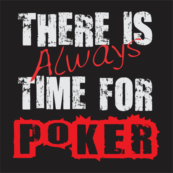 There is ALWAYS time for Poker Thumbnail